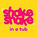 Shake Shake in a Tub